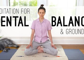 Meditation For Mental Balance and Grounding